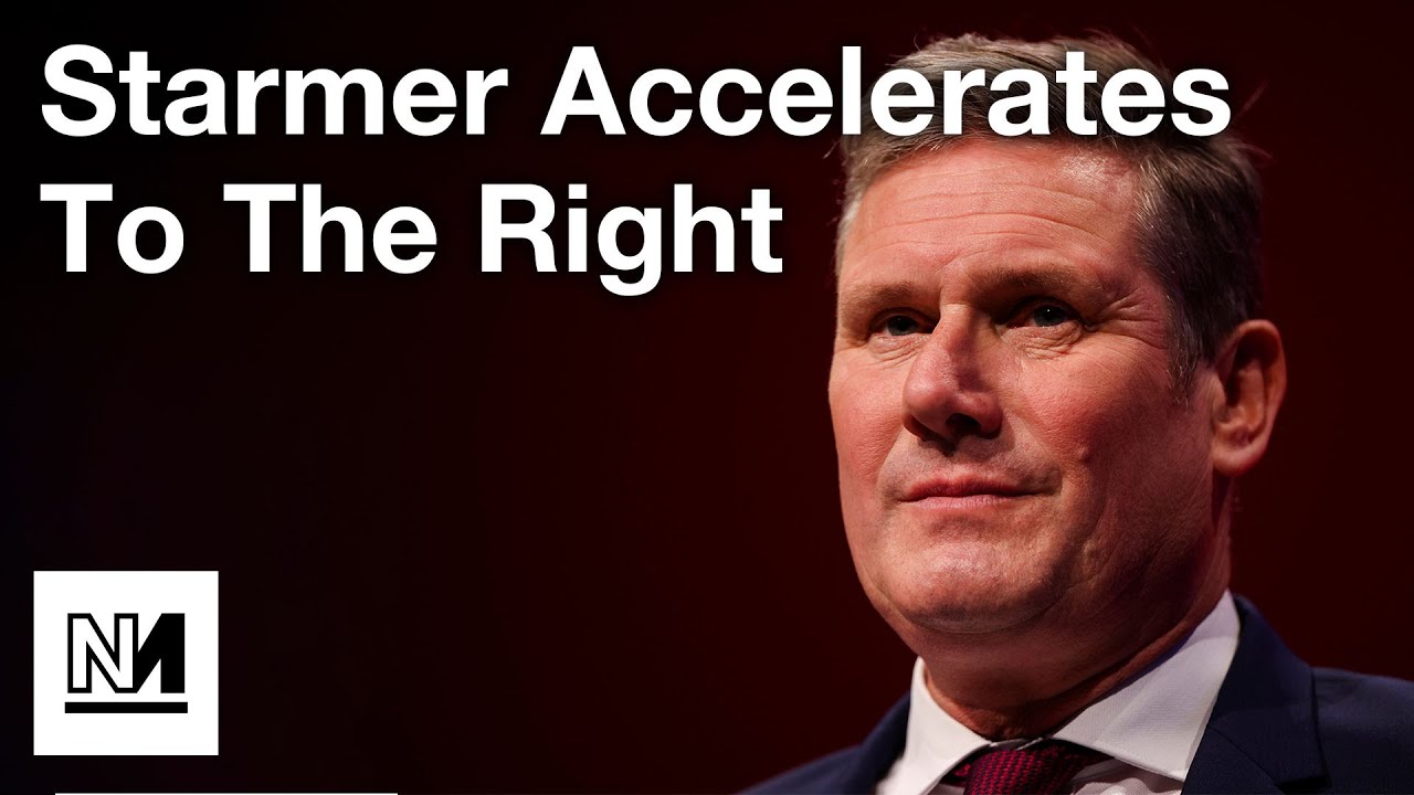 Keir Starmer Shifts Labour To The Right Again
