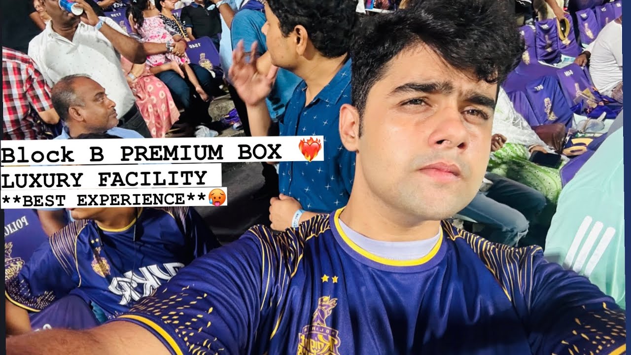 B PREMIUM BOX | LAST MATCH IN KOLKATA EDEN GARDENS LUXURY FACILITY 🥵❤️‍🔥 paisa vasool 🤙🏻😀 VLOG