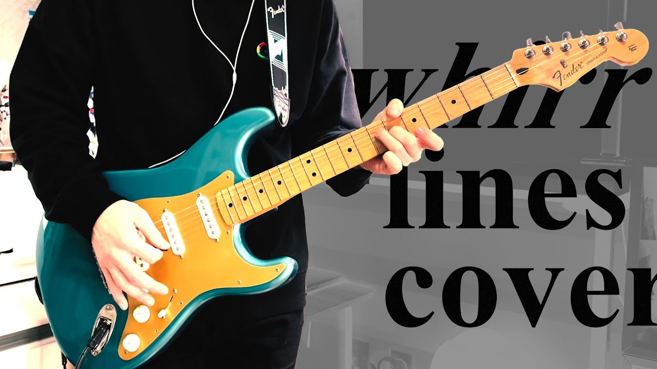Whirr : Lines : Guitar Cover