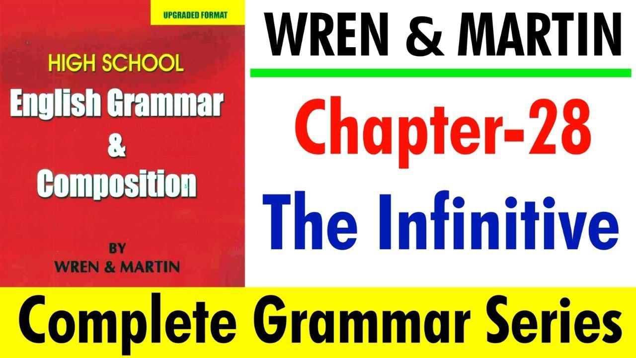 English Grammar by Wren and Martin | Chapter-28 | THE INFINITIVE