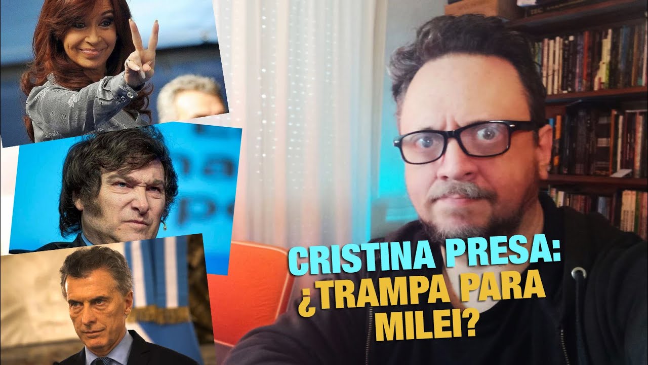 CFK presa: ¿Y si es todo una jugada maestra de Macri contra Milei? Análisis de un Guionista.