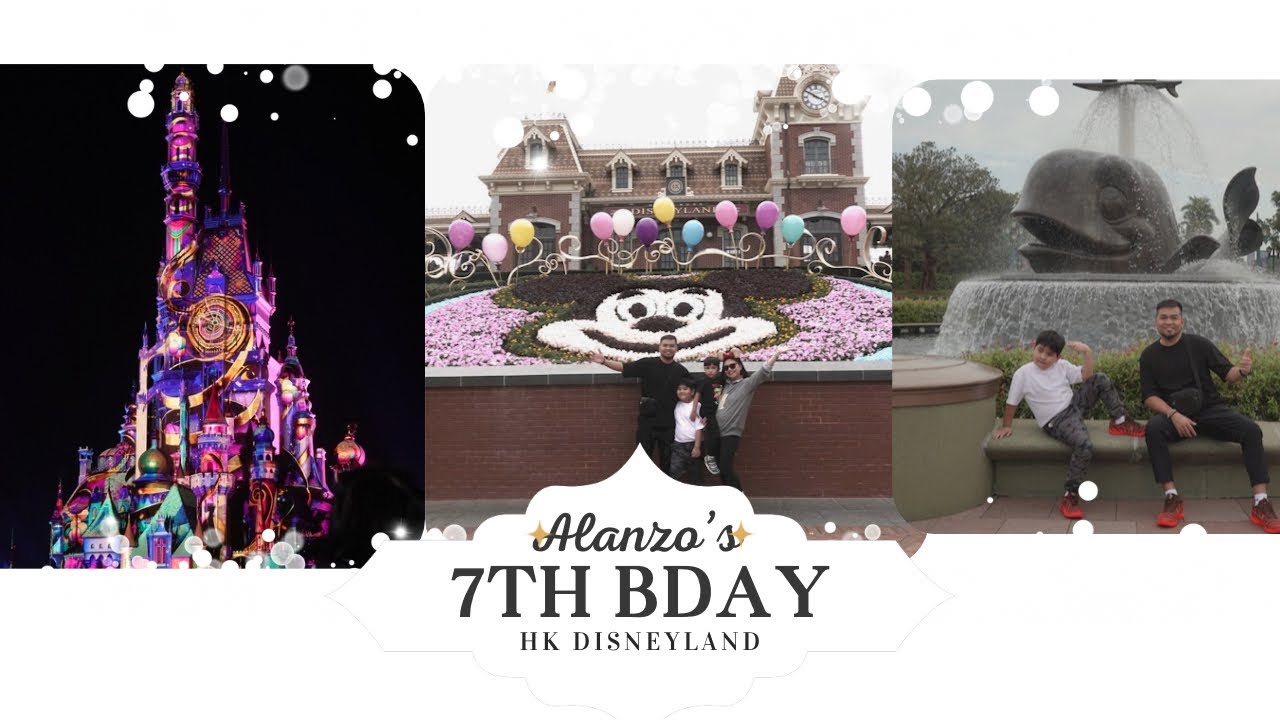 Alanzo 7th & Daddy Bday @ HK Disneyland!! #theCanques
