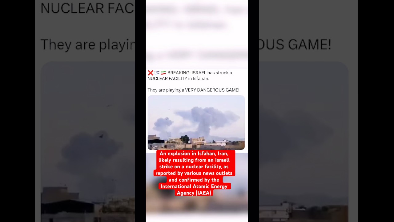 An explosion in Isfahan, Iran, likely resulting from an Israeli strike on a nuclear facility