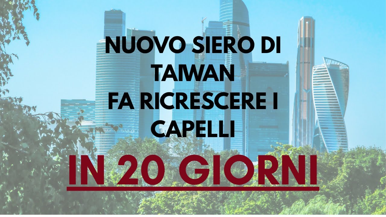 SIERO DI TAIWAN FA RICRESCERE I CAPELLI IN 20 GIORNI
