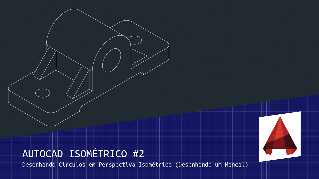 AutoCAD Isométrico #2 - Como Desenhar CÍRCULOS em Perspectiva Isométrica no AutoCAD