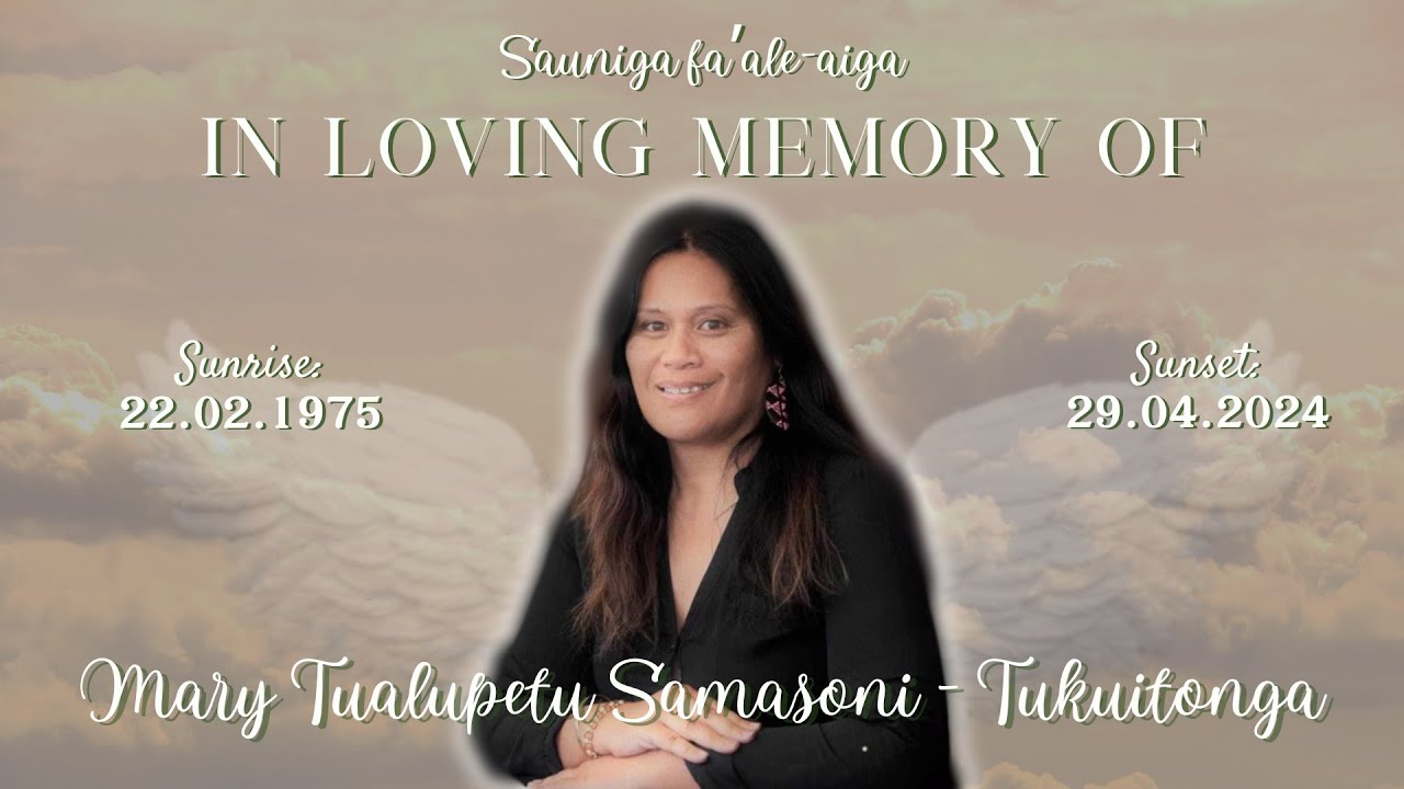 Sauniga fa'aleaiga | Family Service Mary Tualupetu Samasoni-Tukuitonga