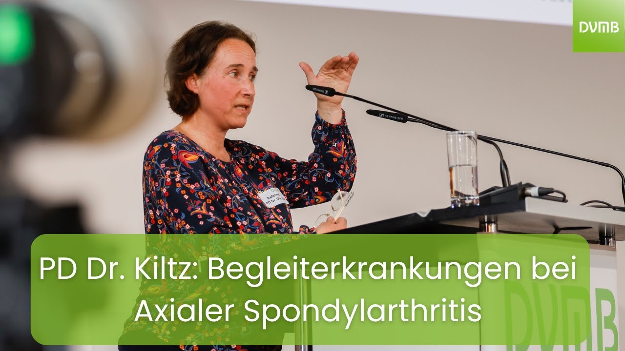 Welt-Morbus-Bechterew-Tag: PD Dr. Kiltz „Begleiterkrankungen bei Axialer Spondylarthritis“