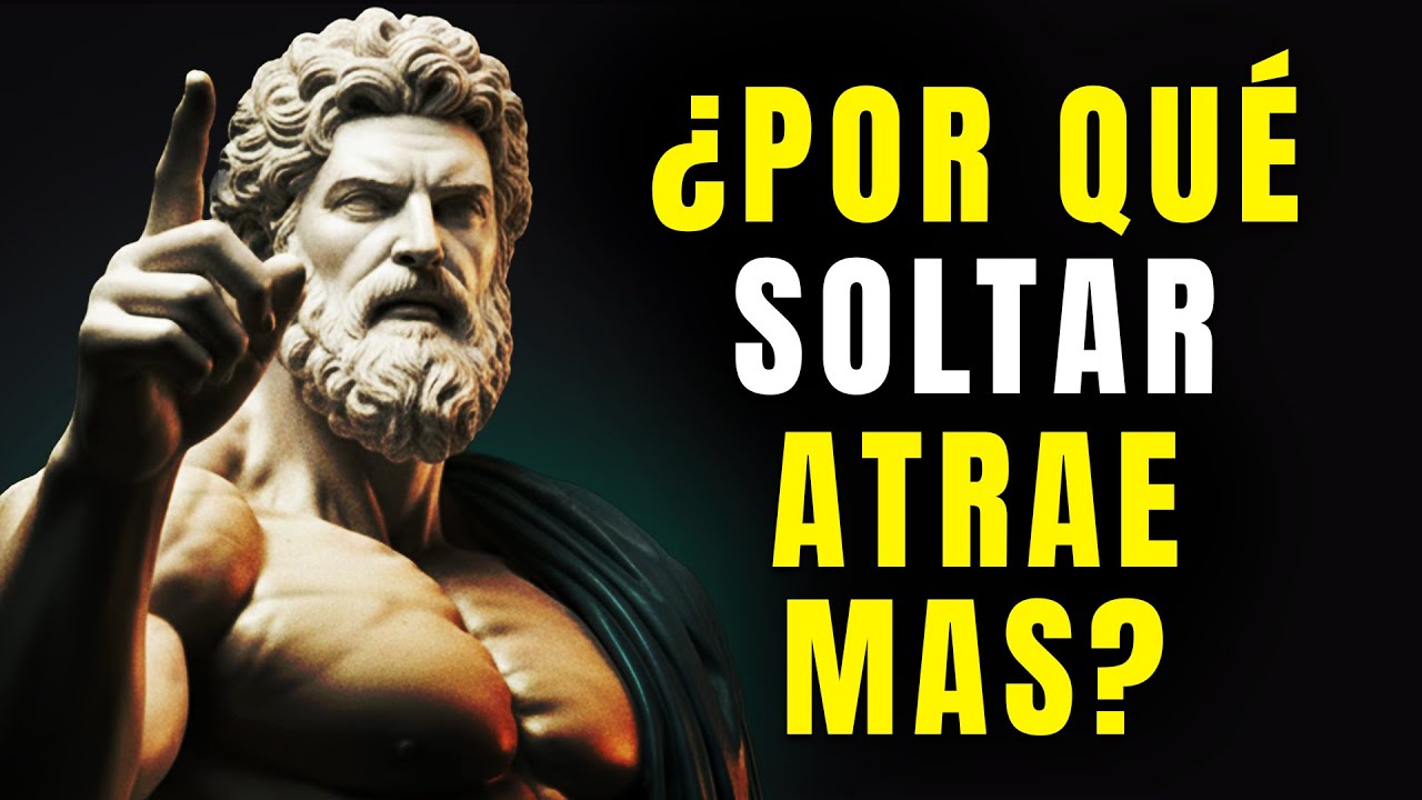 🔗SI REALMENTE QUIERES ALGO, DÉJALO IR Y ATRÁELO | LEY ESTOICA DE LA ATRACCIÓN