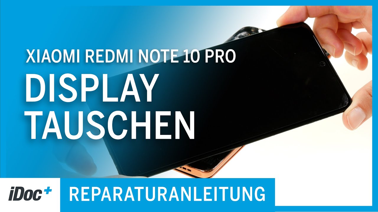 Xiaomi Redmi Note 10 Pro – Display tauschen [Reparaturanleitung + Zusammenbau]