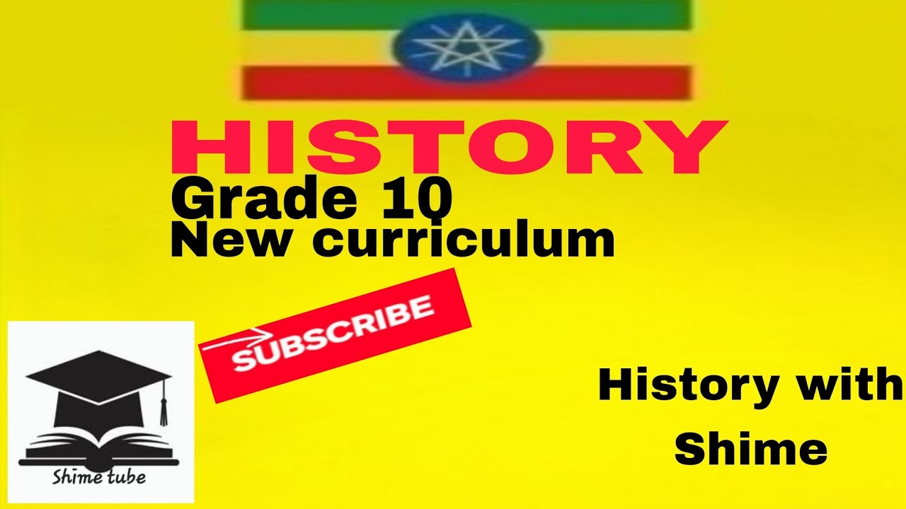 Grade 10 unit 1 part 3 History new curriculum for Ethiopia 