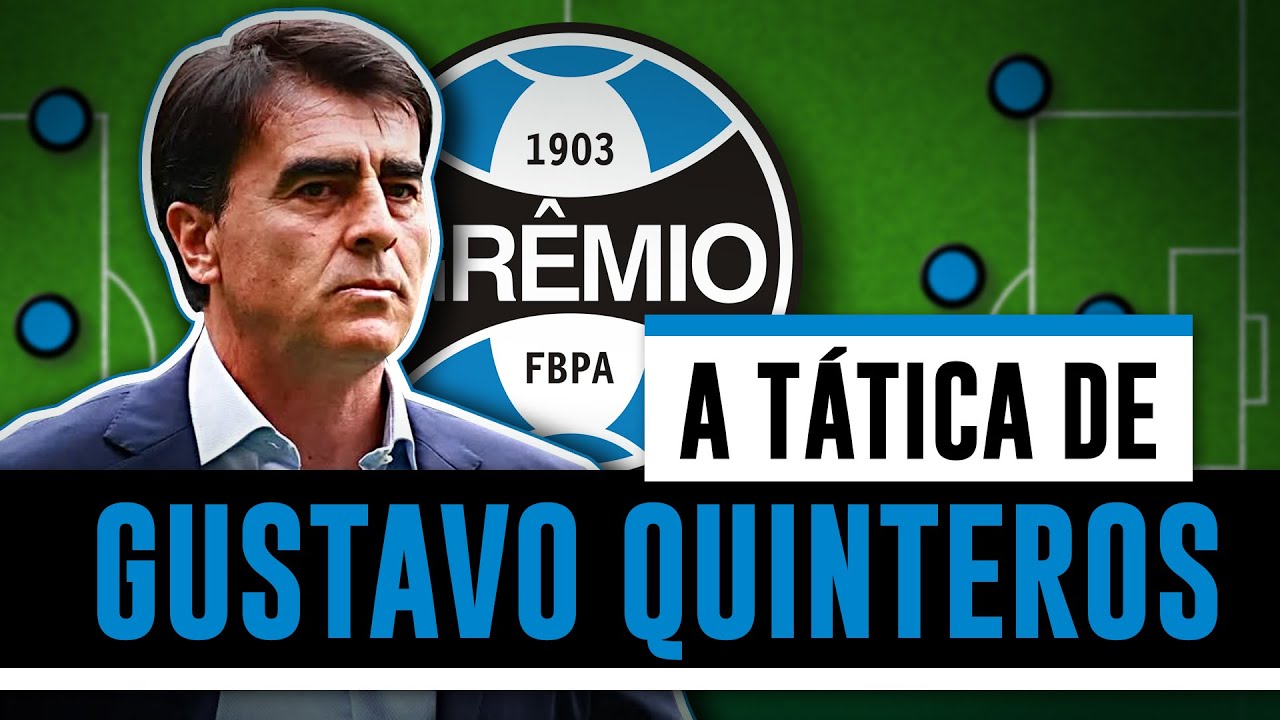 A TÁTICA DE GUSTAVO QUINTEROS | O ESTILO DO NOVO TREINADOR DO GRÊMIO