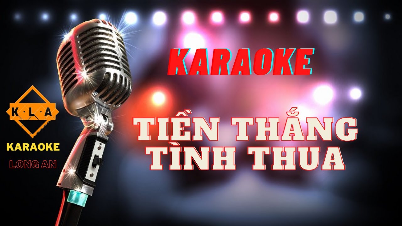 [Karaoke ] Tiền Thắng T&igrave;nh Thua  | Karaoke Long An