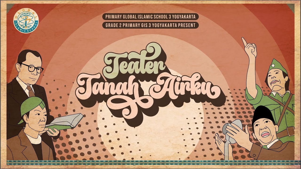 TEATER TANAH AIRKU - PRIMARY GLOBAL ISLAMIC SCHOOL 3 YOGYAKARTA
