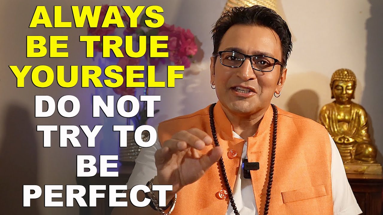Always Be True To Yourself Do Not Try To Be Perfect - Uplifting Message