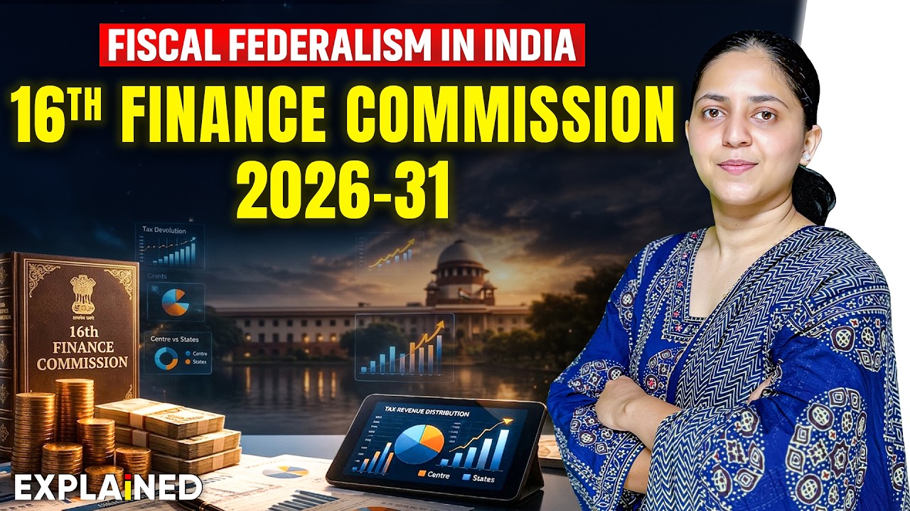 16th Finance Commission | Key Changes & Fiscal Federalism Explained | UPSC Current Affairs 2026