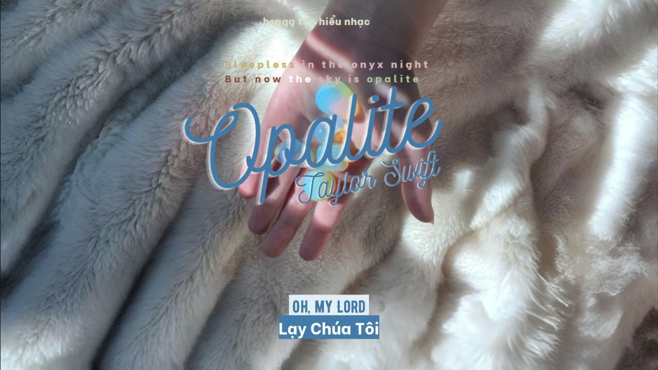 Vietsub - Lyrics || OPALITE - Taylor Swift