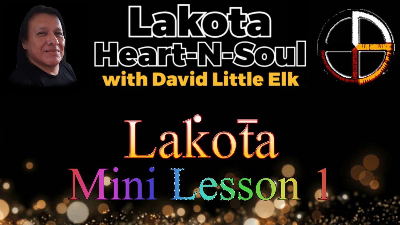 David Little Elk - Lakota Language Mini-Lesson 1 - Lakota Heart-N-Soul