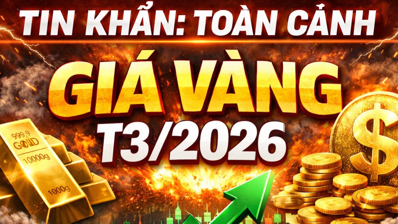 TIN KHẨN: TOÀN CẢNH GIÁ VÀNG THÁNG 3/2026 - BIẾN ĐỘNG RẤT LỚN, NÊN MUA HAY BÁN?