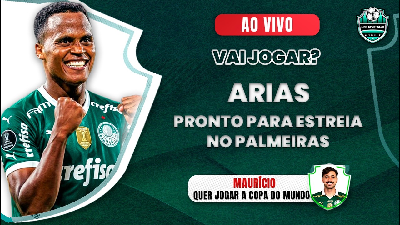 ARIAS PRONTO PARA ESTREAR NO VERDÃO, MAURÍCIO PODE JOGAR A COPA, PALMEIRAS ENFRENTA INTER E MAIS