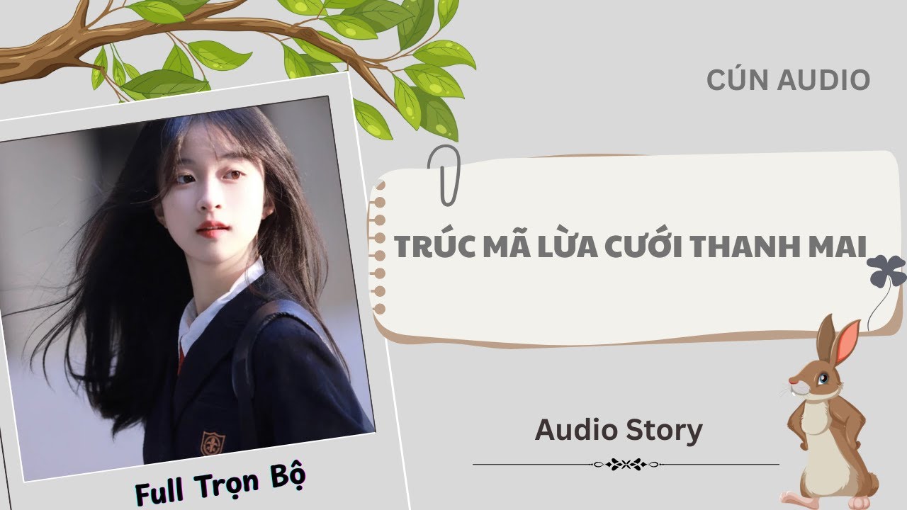 [FULL] Trúc Mã Lừa Cưới Thanh Mai |Cún Audio
