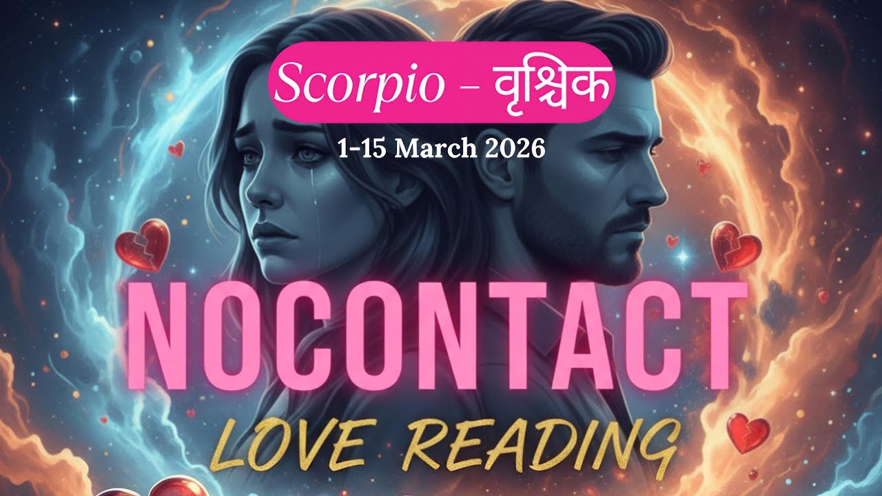 SCORPIO (वृश्चिक राशि ) 1-15 March 2026 NO CONTACT❤️Baat hogi but tym lgega😍Hindi Tarot Reading 