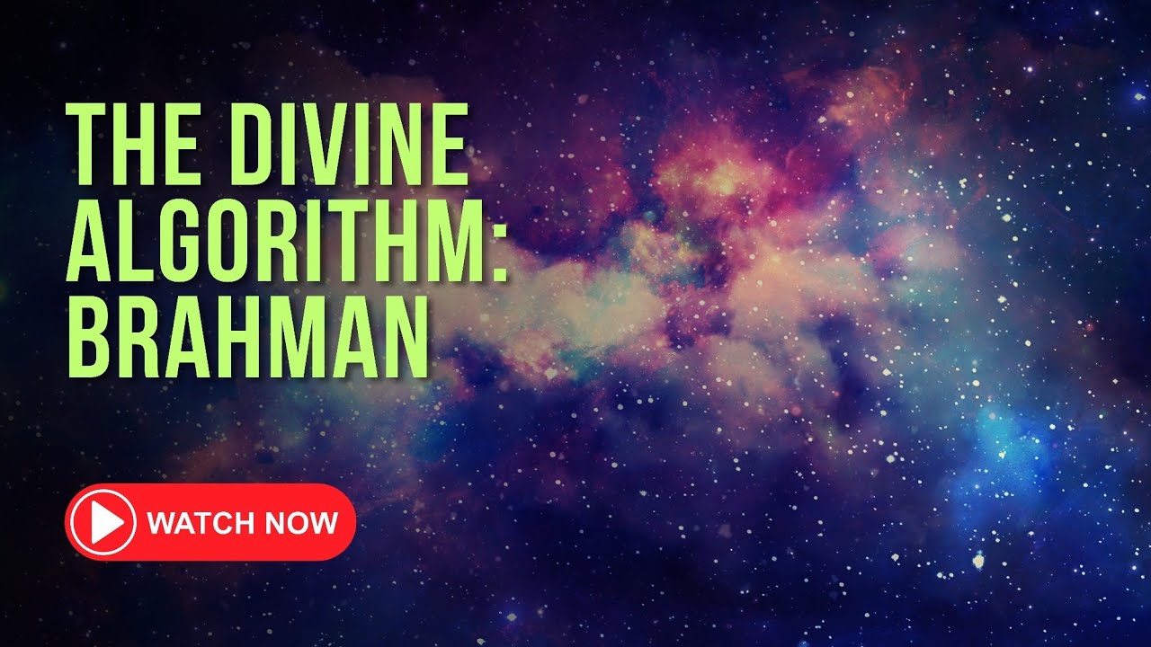 The Divine Algorithm: Brahman as the Source Code of the Universe