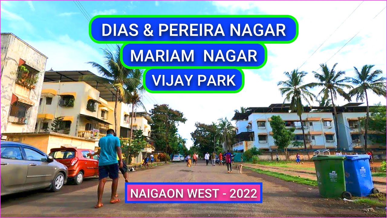 Mariam Nagar in Naigaon West | Dias & Pereira Nagar in Naigaon West | Vijay Park in Naigaon /2022/4K
