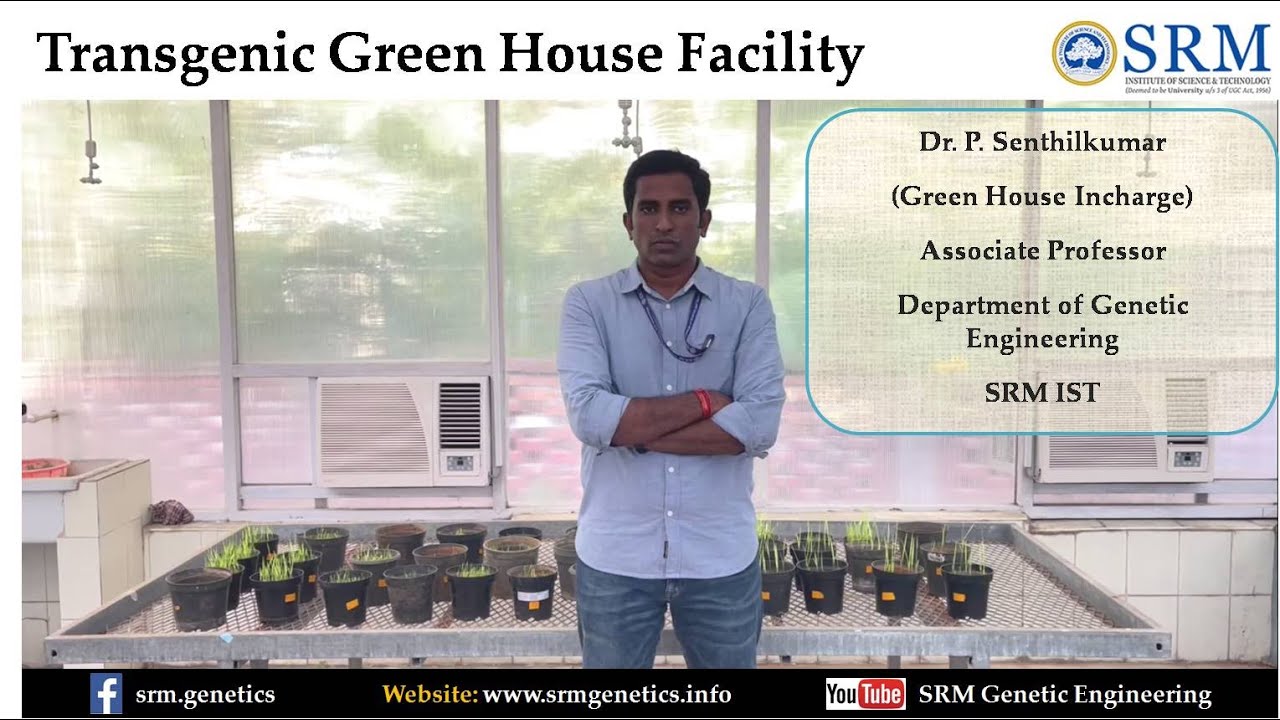 Transgenic Greenhouse Facility | Dr.P.Senthilkumar | SRM Genetic Engineering | SRMGenetics