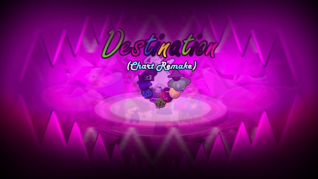 Destination (Departure V2/Remake) REMAKE CHART!!! | HIGH-ISH EFFORT!!! (A Gift for you guys :D!!!)