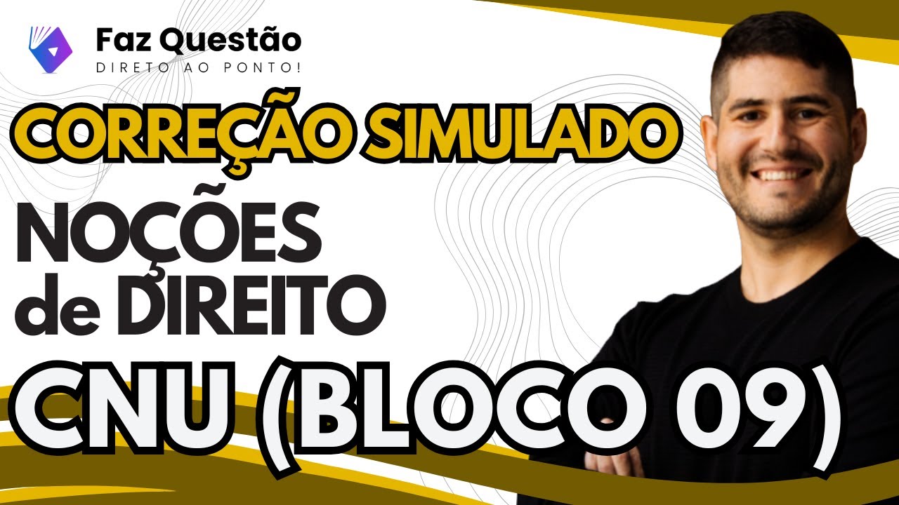 CORREÇÃO SIMULADO (BLOCO 09) - NOÇÕES de DIREITO