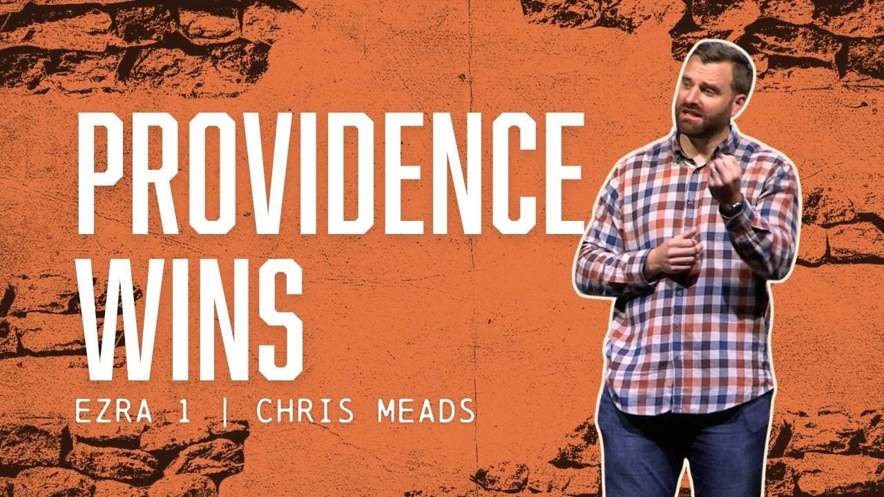 Providence Wins // Ezra 1 // Chris Meads
