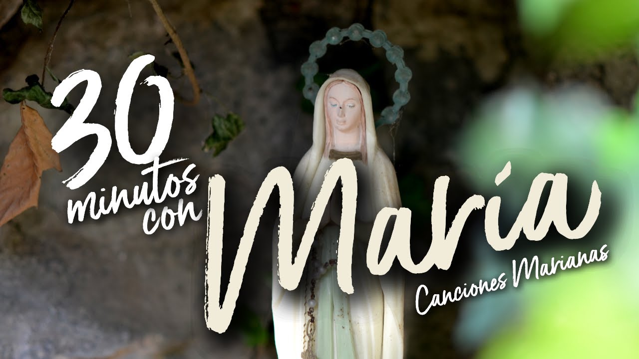 Canciones Marianas 2022 - (30 Minutos con la 