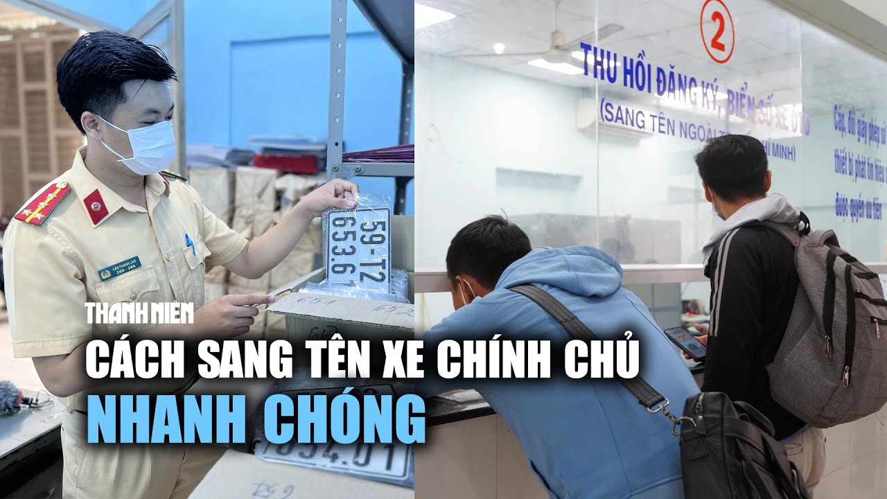 Cách sang tên xe chính chủ nhanh chóng, không phải đi lại nhiều lần