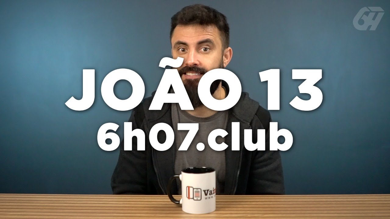 João 13 | Leitura Bíblica Comentada #6h07club