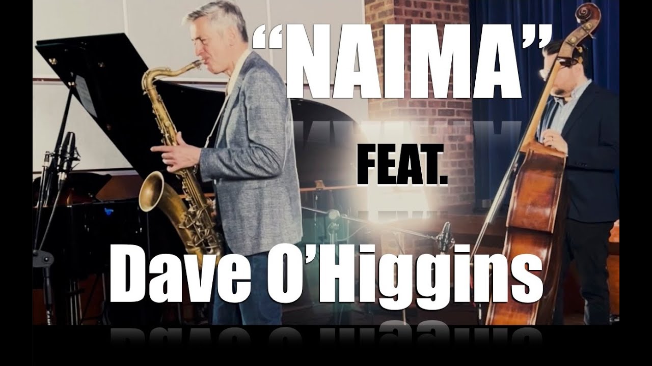 Naima - feat. Dave O'Higgins