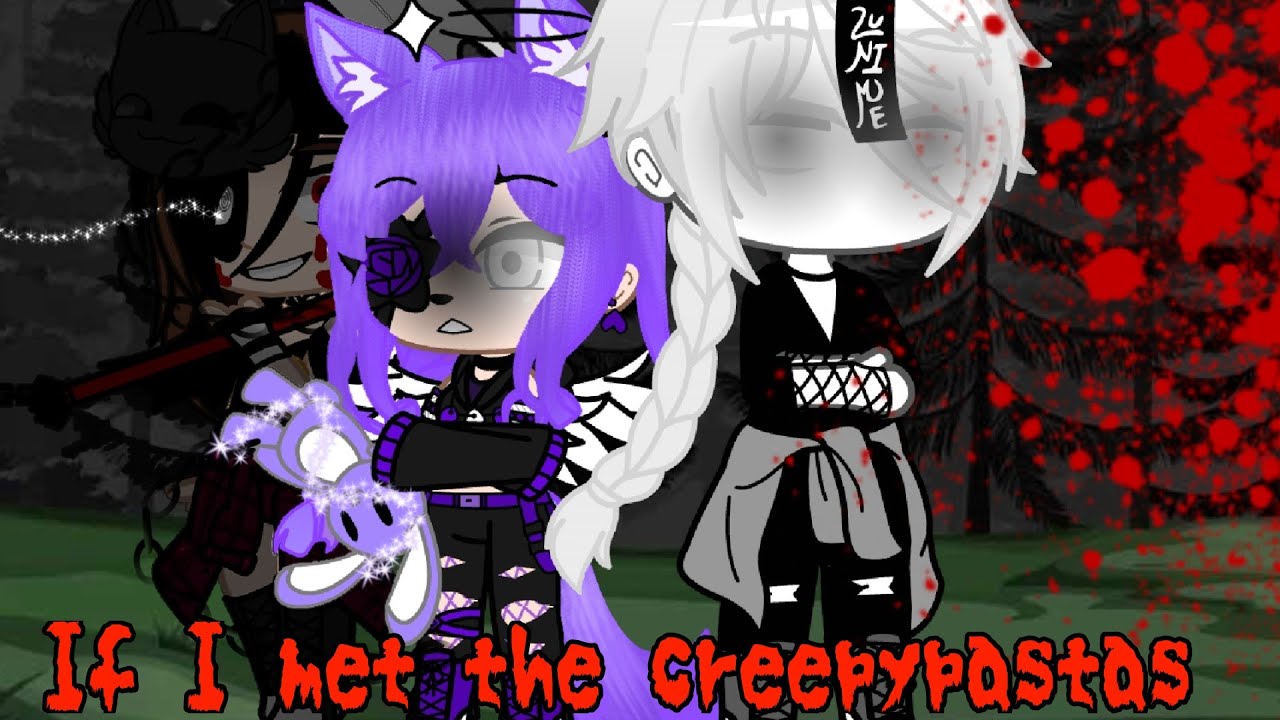 If I and ???? meet the creepypastas
