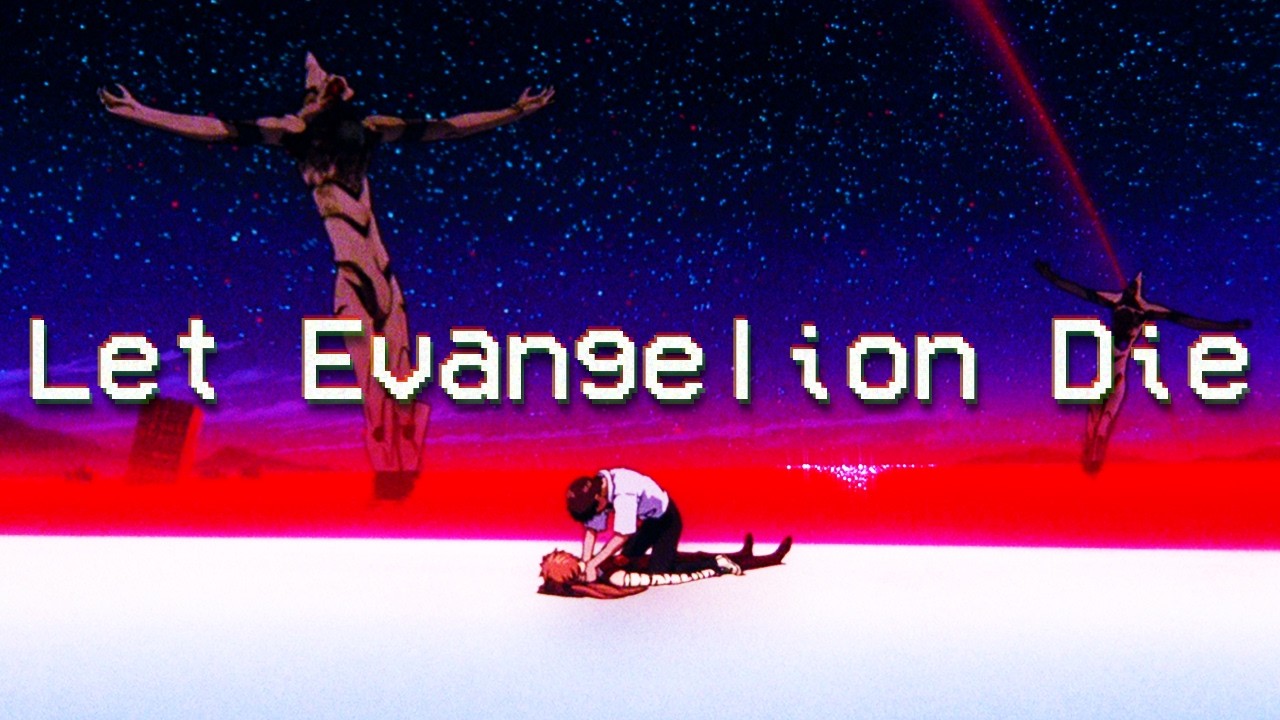 Let Evangelion Die
