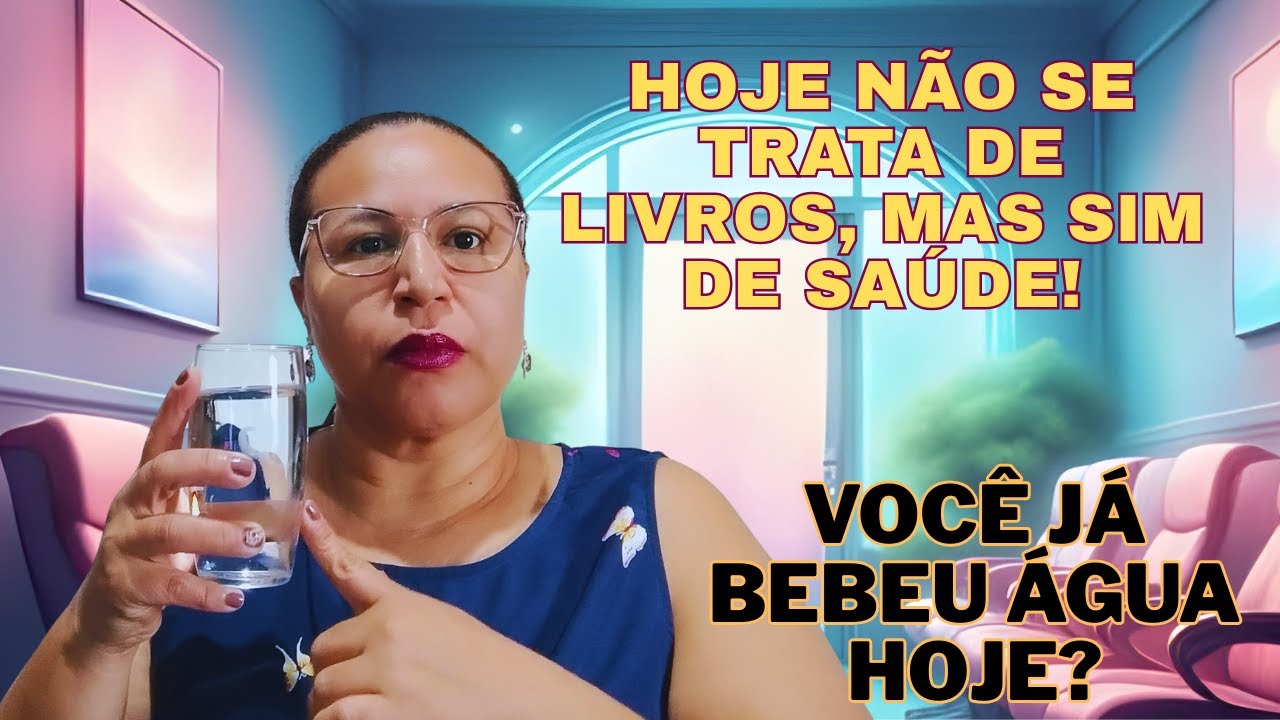 Hoje não é sobre livros...é sobre saúde! Você sabe o quanto é importante beber água?