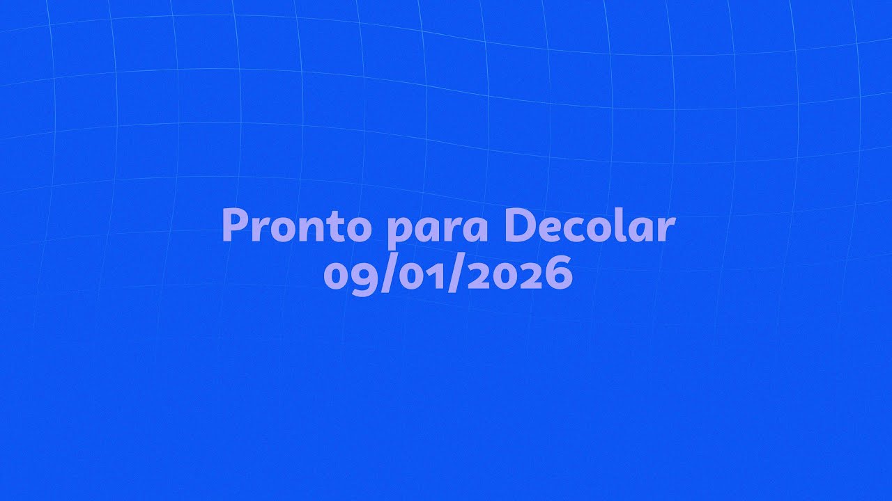 Pronto para Decolar - 09/01/2026