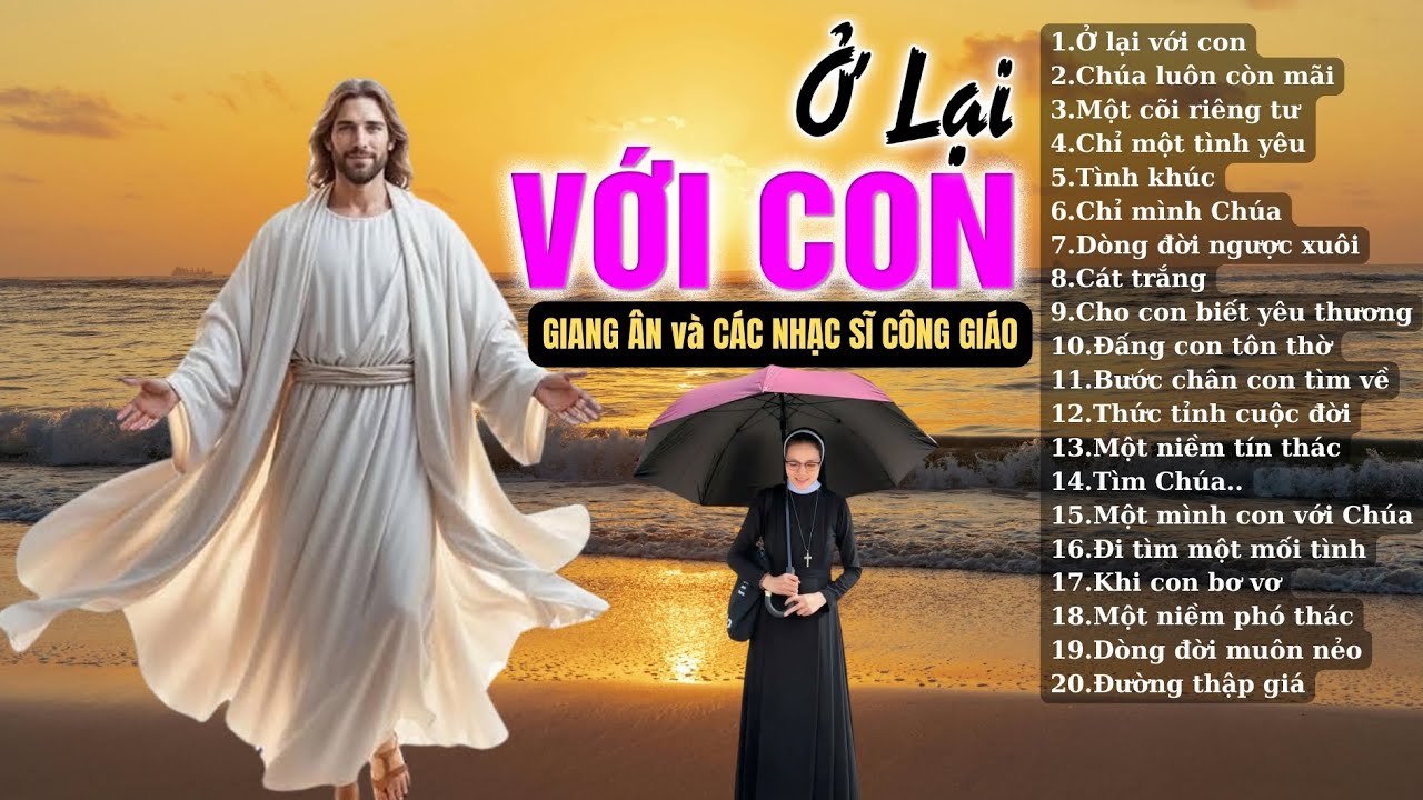 Album Ở LẠI VỚI CON..Những Bài Thánh Ca Đưa NhiềuTâm Hồn Tìm thấy BÌNH AN