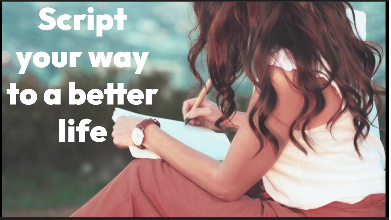 Script Your Way to a Better Life #planning #journaling