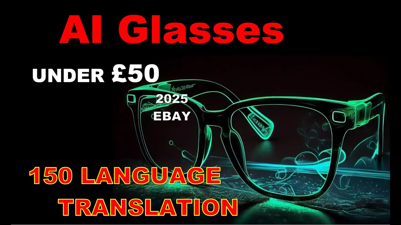 Amazing budget AI Smart Translation Glasses for 2025 | BenSabers Tech Talk