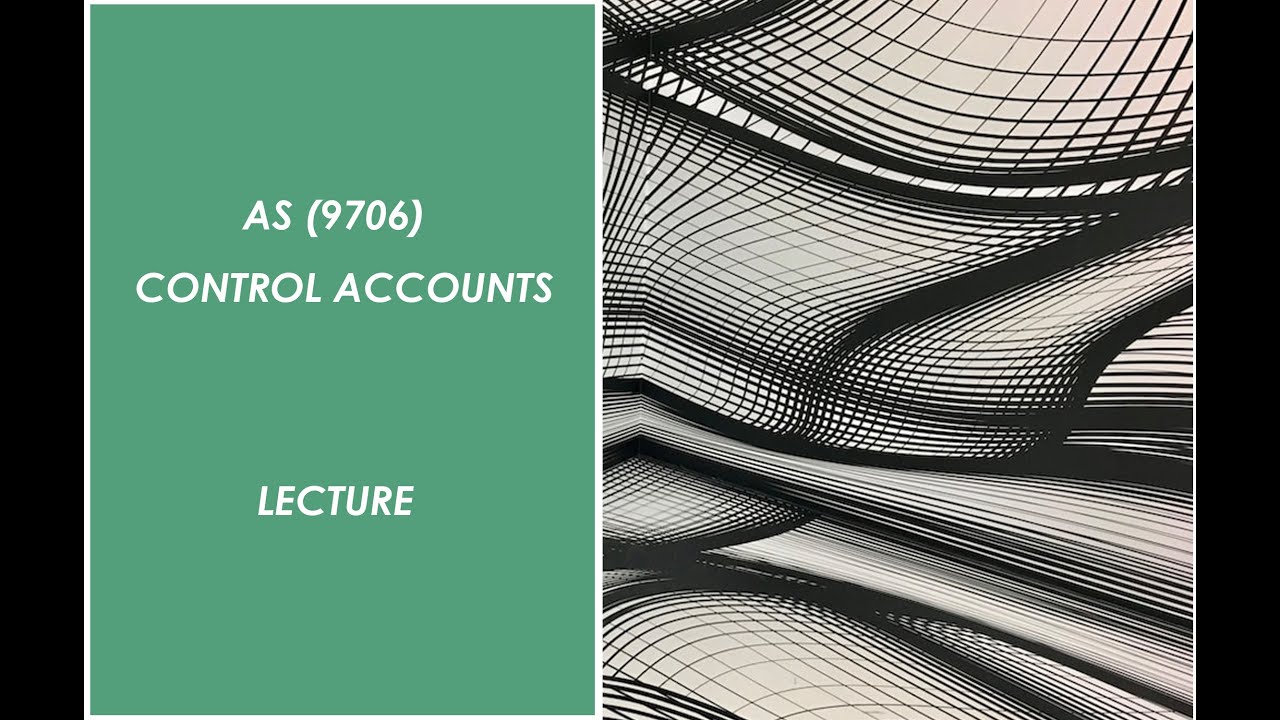 AS ACCOUNTING ( 9706 ) | Control Accounts | Lecture Video