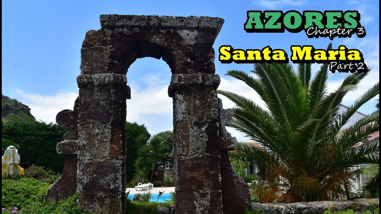 Azores - MUST SEE places in Santa Maria [Part 2] /Portugal/
