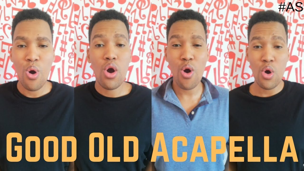 Good Old Acapella | Acapella Cover