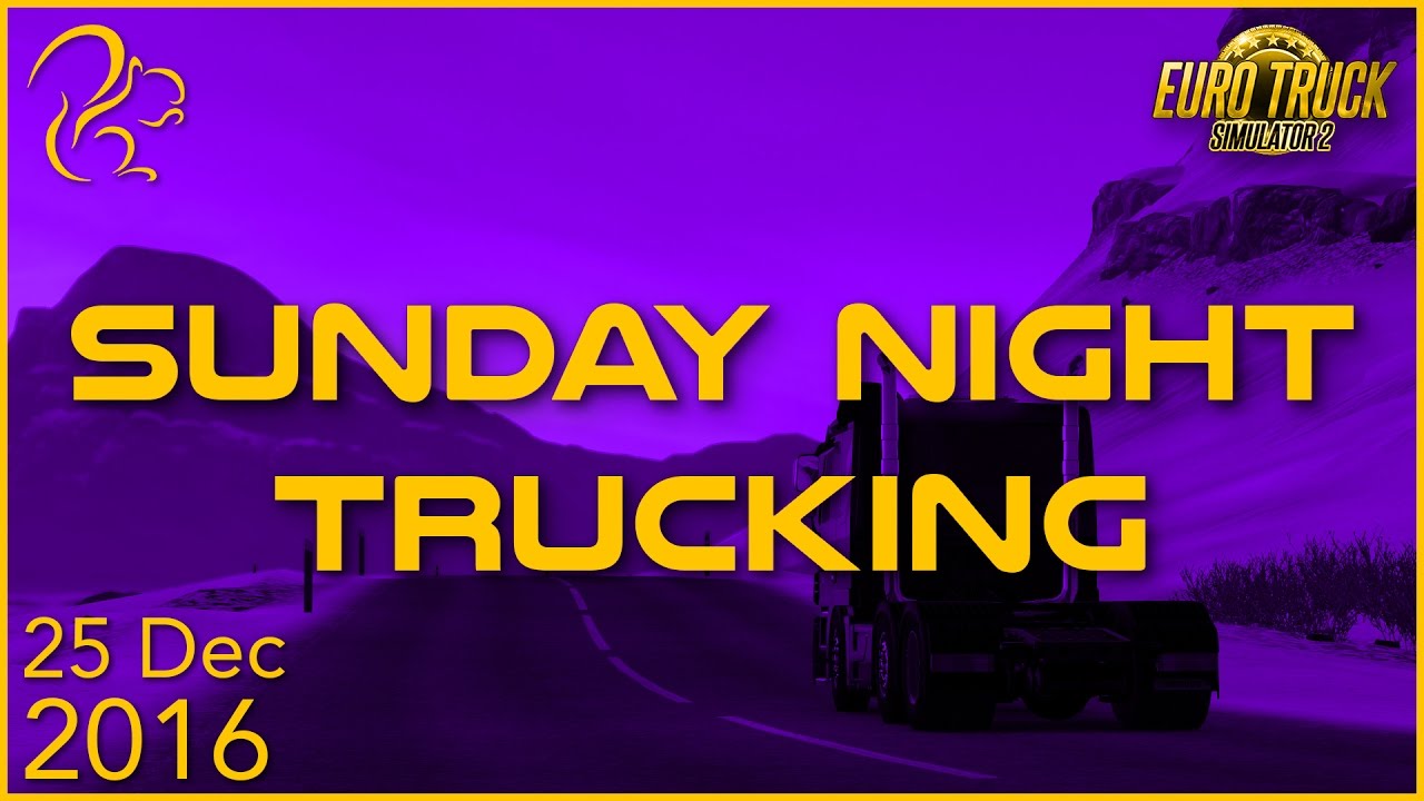 Sunday Night Trucking | 25th December 2016 | SquirrelPlus
