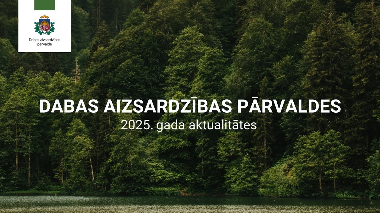 Dabas aizsardzības pārvaldes 2025. gada aktualitātes