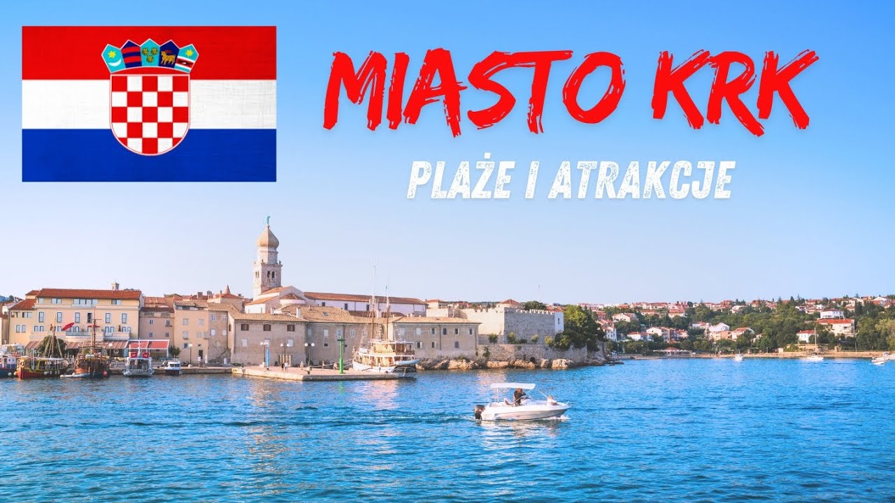 🏰 Miasto Krk – co zobaczyć, gdzie spacerować i gdzie się wykąpać?