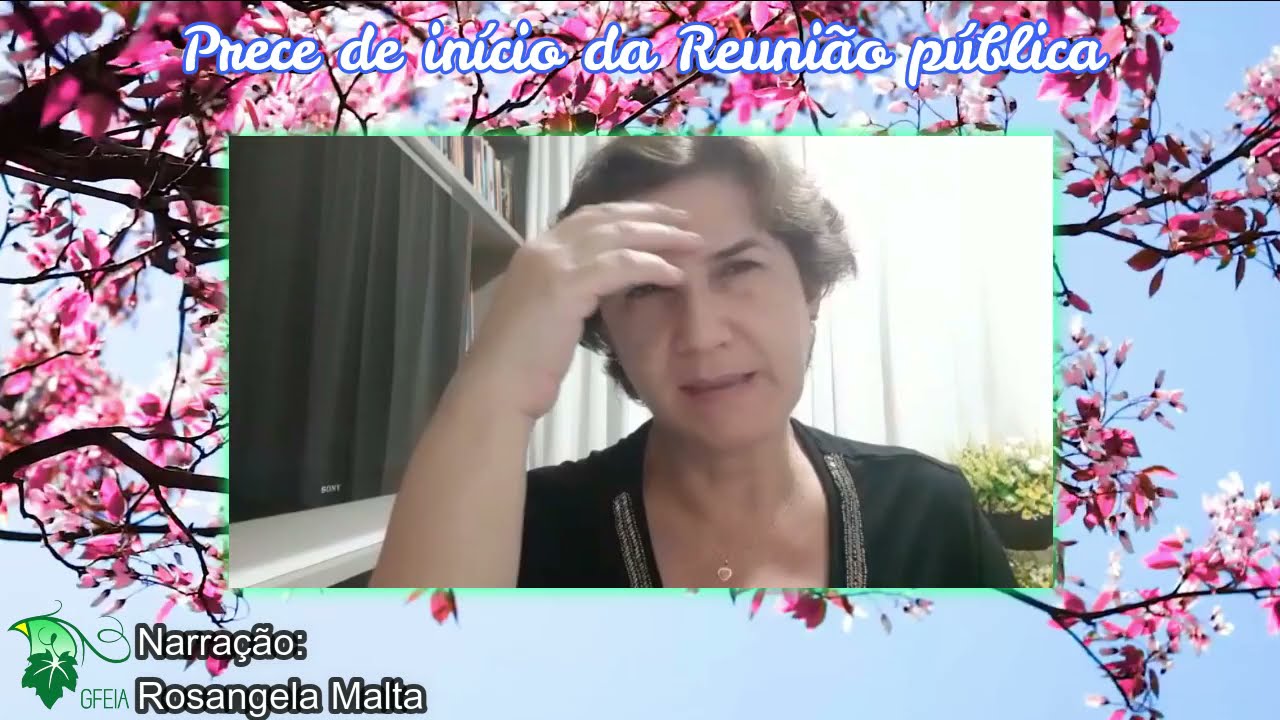 Prece inicial, por Rosangela Malta (19.04.2021)
