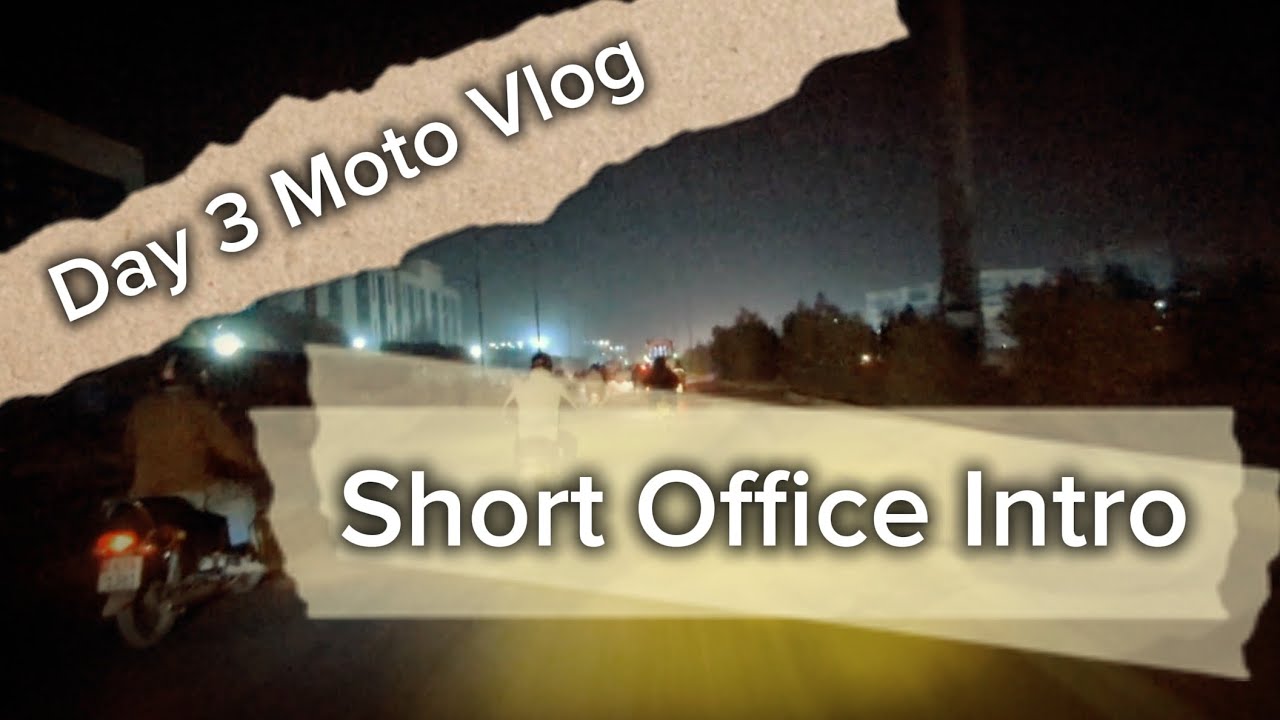 Moto Vlog 3 - My Office And Its Short Introduction